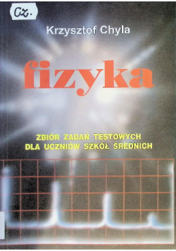 Fizyka zbiór zadań testowych dla uczniów szkół średnich