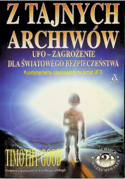 Z tajnych archiwów UFO zagrożenie dla światowego bezpieczeństwa