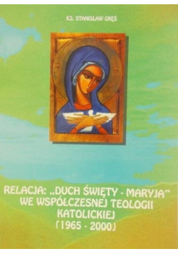 Relacja Duch Święty Maryja we współczesnej teologii katolickiej