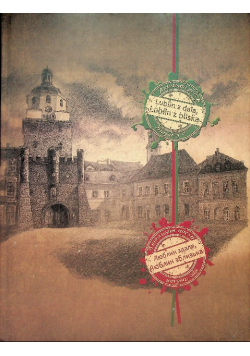 Lublin z dala, Lublin z bliska Antologia poezji