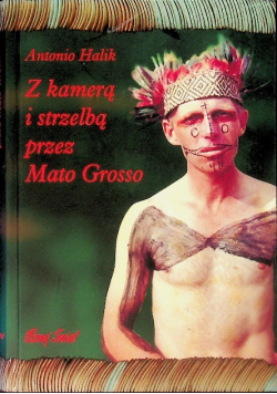 Z kamerą i strzelbą przez Mato Grosso