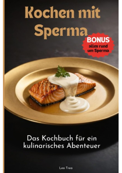Kochen mit Sperma
