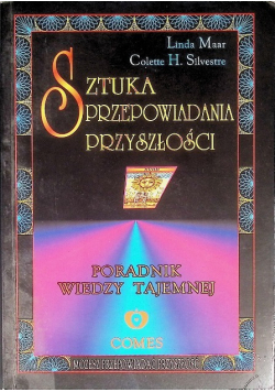 Sztuka przepowiadania przyszłości poradnik wiedzy tajemnej