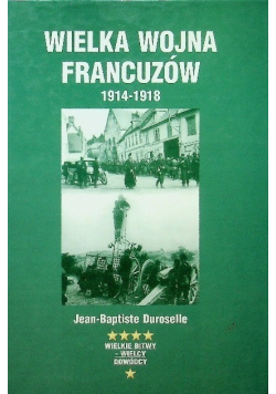 Wielka Wojna francuzów 1914 - 1918