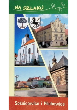 Na szlaku. Sośnicowice i Pilchowice