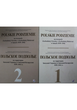 Polskie podziemie na terenach Zachodniej Ukrainy Tom 1 i 2
