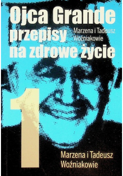 Ojca Grande przepisy na zdrowe życie Tom I