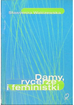 Damy rycerze i feministki