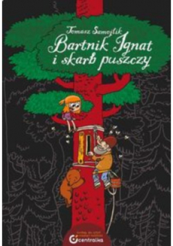 Bartnik Ignat i skarb puszczy