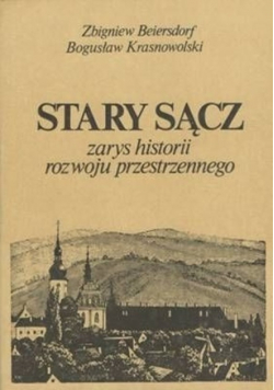 Stary Sącz zarys historii rozwoju przestrzennego