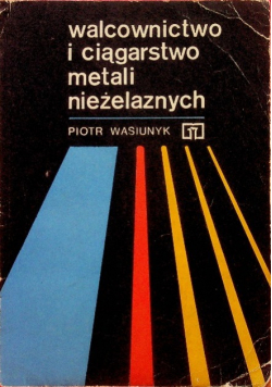 Walcownictwo i ciągarstwo metali nieżelaznych