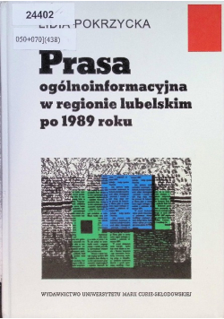 Prasa ogólnoinformacyjna w regionie lubelskim po 1989 roku