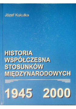 Historia współczesna stosunków międzynarodowych 1945 - 2000