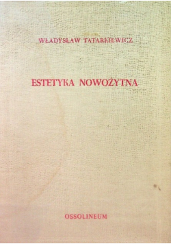Estetyka nowożytna historia estetyki Tom 3