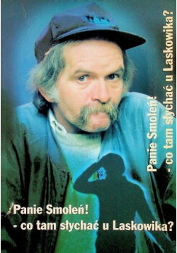 Panie Smoleń Co tam słychać u Laskowika