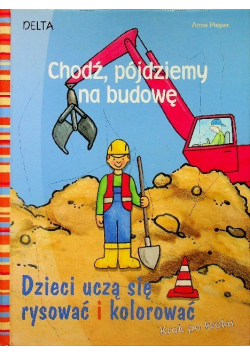 Chodź pójdziemy na budowę