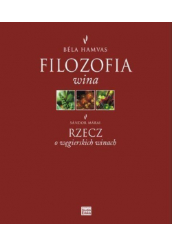 Filozofia wina / Recz o węgierskich winach