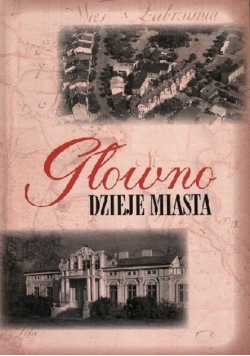 Głowno dzieje miasta