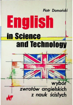 English in science and technology Wybór zwrotów angielskich z nauk ścisłych