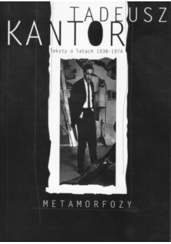 Metamorfozy Teksty o latach 1938–1974