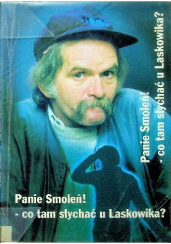 Panie Smoleń Co tam słychać u Laskowika