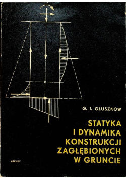 Statyka i dynamika konstrukcji zagłębionych w gruncie