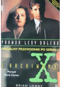Prawda Leży Daleko Oficjalny przewodnik po serialach Z archiwum X
