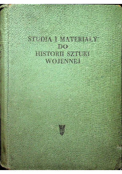 Studia i materiały do historii sztuki wojennej Tom 1