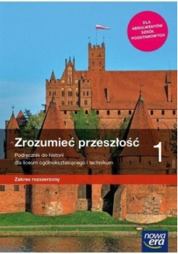 Zrozumieć przeszłość 1 Podręcznik dla liceum i technikum  Zakres rozszerzony