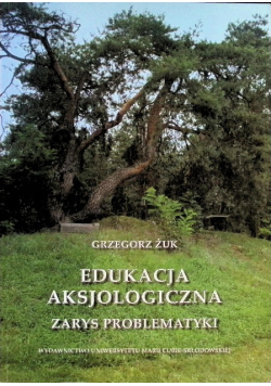 Edukacja aksjologiczna Zarys problematyki