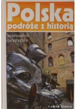 Polska Podróże z historią Przewodnik turystyczny
