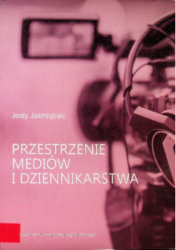 Przestrzenie mediów i dziennikarstwa