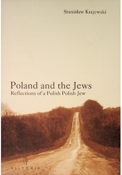 Poland and the Jews Reflections of a Polish Polish Jew
