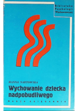 Wychowanie dziecka nadpobudliwego