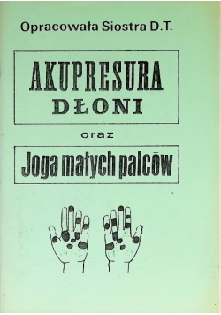 Akupresura dłoni oraz joga małych palców