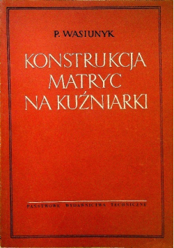 Konstrukcja matryc na kuźniarki