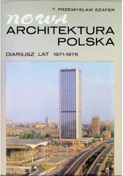 Nowa architektura polska Diariusz lat 1971-  1975