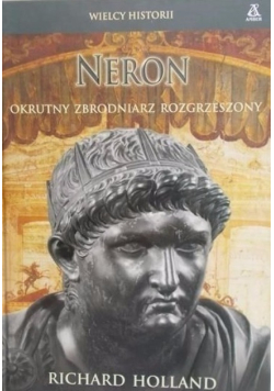 Neron Okrutny zbrodniarz rozgrzeszony