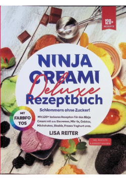 Ninja Creami Deluxe Rezeptbuch – Schlemmern ohne Zucker!