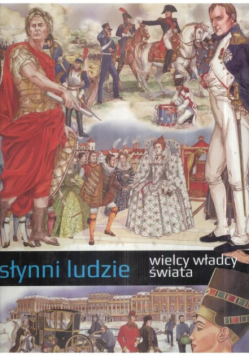Słynni ludzie Wielcy władcy świata