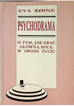 Psychodrama O tym jak grać główną rolę w swoim życiu