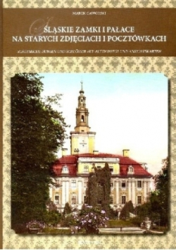 Śląskie zamki i pałace na starych zdjęciach i pocztówkach