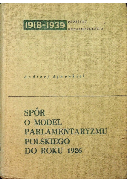 Spór o model parlamentaryzmu polskiego do roku 1926