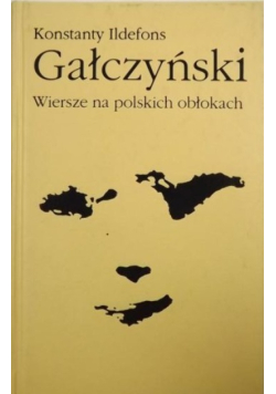 Gałczyński Konstanty Ildefons  Wiersze na polskich obłokach