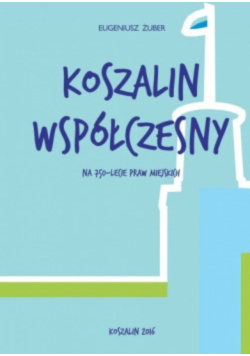 Koszalin współczesny