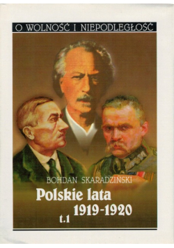Polskie lata 1919 - 1920 Tom 1 Polski rok 1919