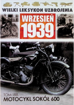 Wielki Leksykon Uzbrojenia Wrzesień 1939 Tom 188 Motocykl Sokół 600