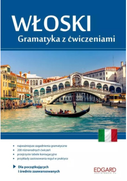 Włoski Gramatyka z ćwiczeniami Dla początkujących i średnio zaawansowanych