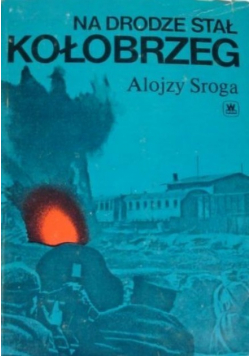 Na drodze stał Kołobrzeg