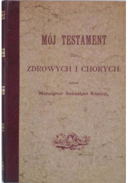 Mój testament dla zdrowych i chorych